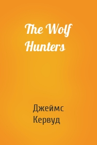 The Wolf Hunters