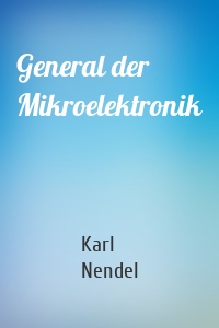 General der Mikroelektronik