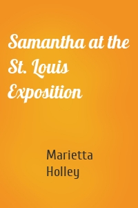 Samantha at the St. Louis Exposition