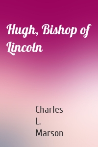 Hugh, Bishop of Lincoln