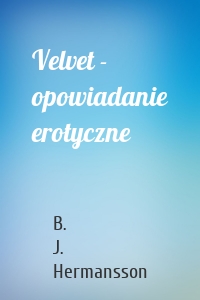 Velvet - opowiadanie erotyczne