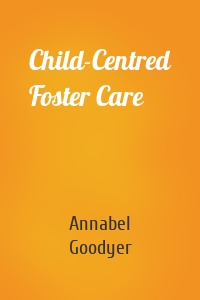 Child-Centred Foster Care