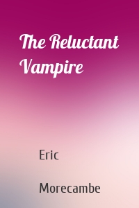 The Reluctant Vampire