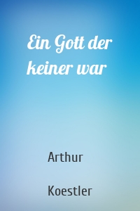 Ein Gott der keiner war