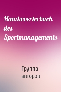 Handwoerterbuch des Sportmanagements