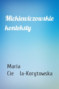 Mickiewiczowskie konteksty