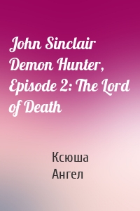 John Sinclair Demon Hunter, Episode 2: The Lord of Death