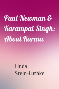 Paul Newman & Karampal Singh: About Karma