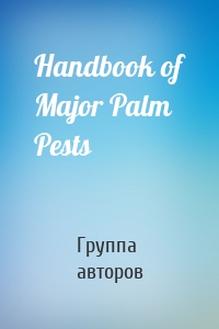 Handbook of Major Palm Pests