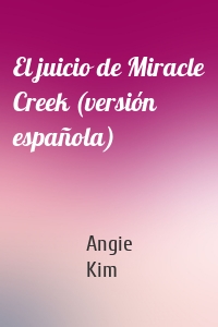 El juicio de Miracle Creek (versión española)