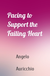 Pacing to Support the Failing Heart