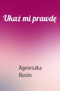 Ukaż mi prawdę