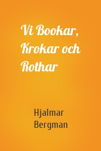 Vi Bookar, Krokar och Rothar