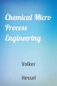 Chemical Micro Process Engineering