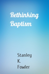 Rethinking Baptism