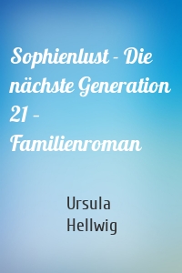 Sophienlust - Die nächste Generation 21 – Familienroman