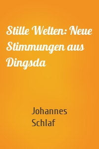 Stille Welten: Neue Stimmungen aus Dingsda