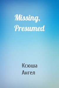 Missing, Presumed