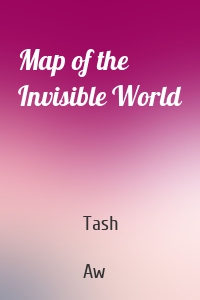 Map of the Invisible World