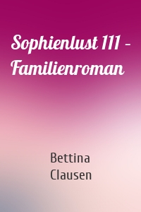 Sophienlust 111 – Familienroman