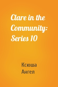 Clare in the Community: Series 10