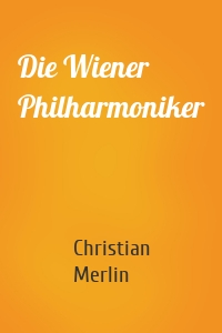 Die Wiener Philharmoniker