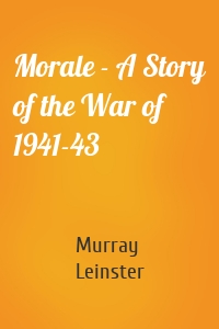 Morale - A Story of the War of 1941-43