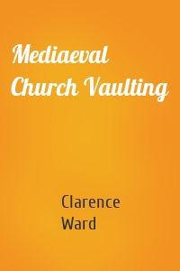 Mediaeval Church Vaulting
