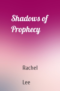 Shadows of Prophecy