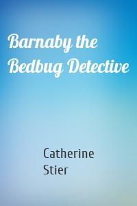 Barnaby the Bedbug Detective
