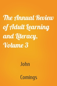 The Annual Review of Adult Learning and Literacy, Volume 3