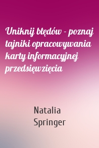 Uniknij błędów - poznaj tajniki opracowywania karty informacyjnej przedsięwzięcia