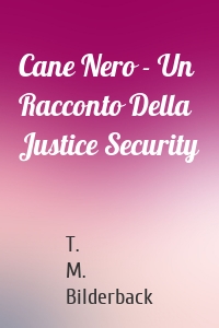 Cane Nero - Un Racconto Della Justice Security