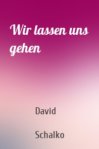 Wir lassen uns gehen