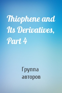 Thiophene and Its Derivatives, Part 4