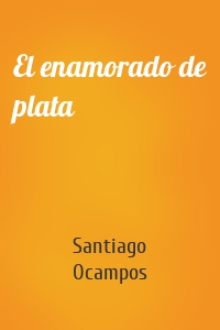 El enamorado de plata