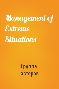 Management of Extreme Situations