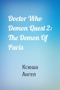 Doctor Who Demon Quest 2: The Demon Of Paris