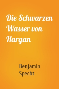 Die Schwarzen Wasser von Hargan