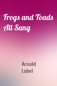 Frogs and Toads All Sang