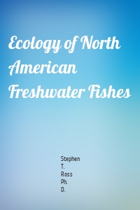 Ecology of North American Freshwater Fishes