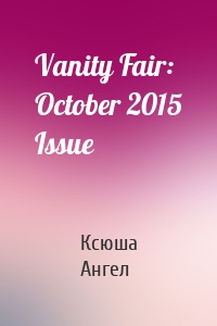 Vanity Fair: October 2015 Issue