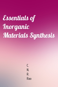 Essentials of Inorganic Materials Synthesis