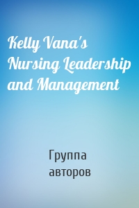 Kelly Vana's Nursing Leadership and Management