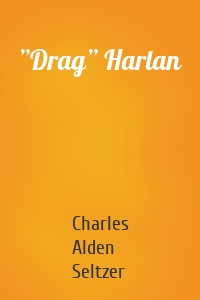 ”Drag” Harlan