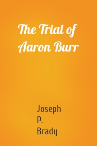 The Trial of Aaron Burr