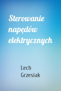 Sterowanie napędów elektrycznych