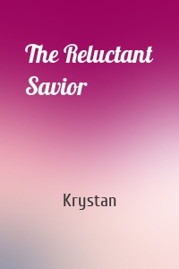 The Reluctant Savior