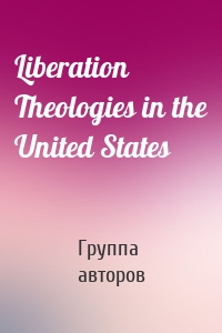 Liberation Theologies in the United States