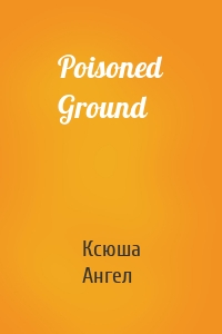 Poisoned Ground